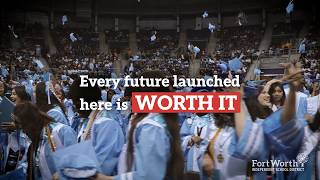 Fort Worth ISD is Worth It :30