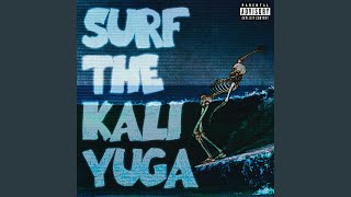 SURF THE KALI YUGA