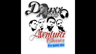 Aventura Classics (Pre-game🥃mix) Con DJ LUXX