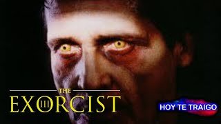 The Exorcist 3 (El Exorcista 3) | Hoy Te Traigo