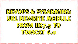 DevOps & SysAdmins: URL Rewrite module from IIS7.5 to Tomcat 6.0 (2 Solutions!!)