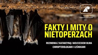 Fakty i mity o nietoperzach. Las do góry nogami - rozmowa z Katarzyną i Wojciechem Olma