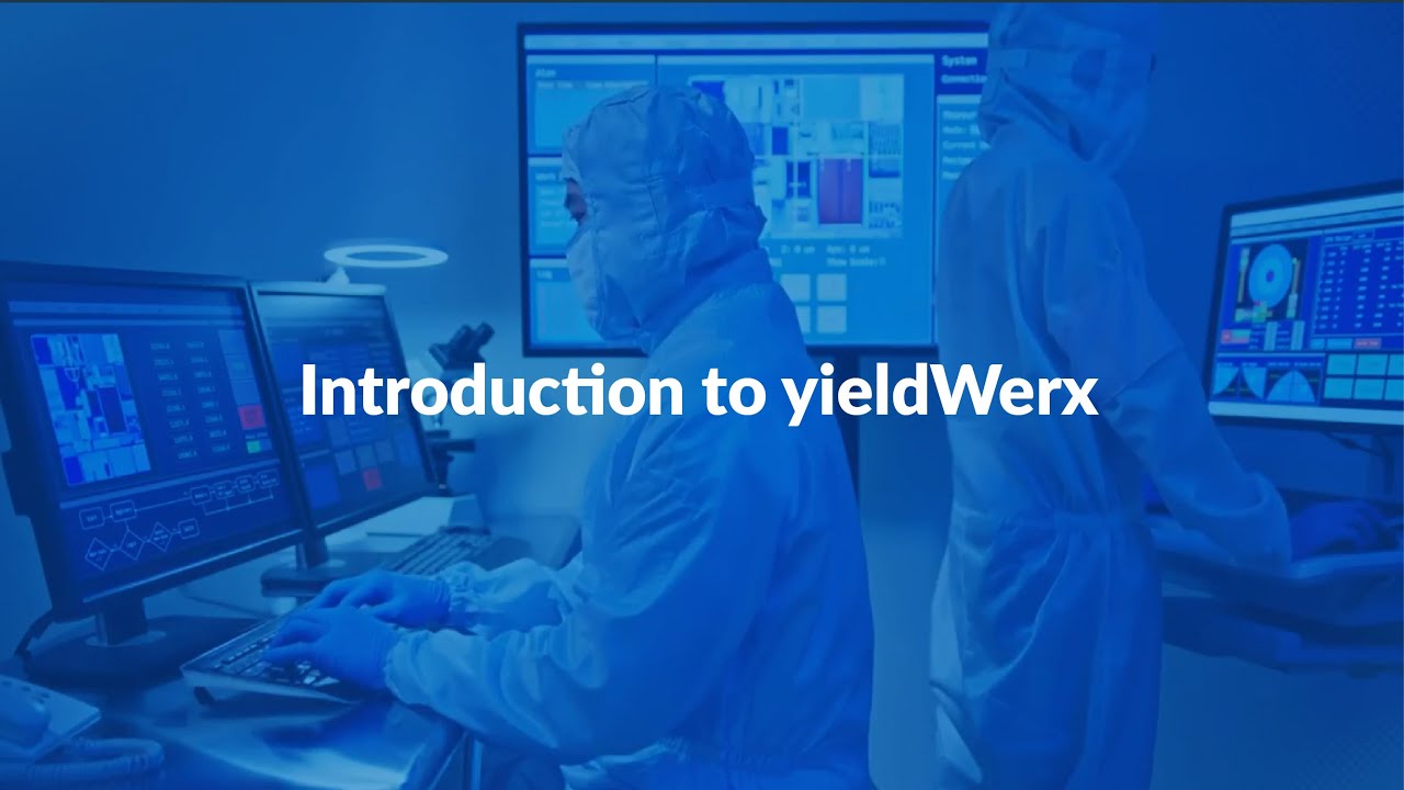 Introduction To Yieldwerx Semiconductor Youtube