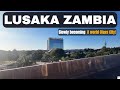 LUSAKA ZAMBIA is Slowly Becoming a World Class City in Africa. Watch This