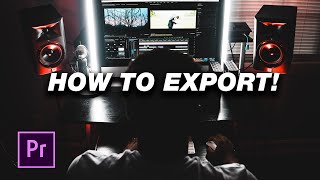 How to Export in Adobe Premiere Pro (Best Settings for YouTube)