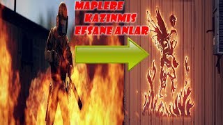 MAPLERE DAHI KAZINMIS EN EFSANE ANLAR !!! - CSGO