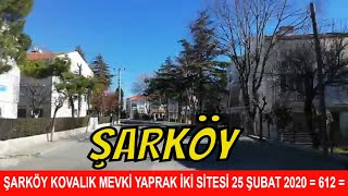 ŞARKÖY KOVALIK MEVKİ YAPRAK İKİ SİTESİ 25 ŞUBAT 2020 = 612 =