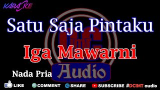 Karaoke Satu Saja Pintataku || Iga Mawarni Nada Pria DCIMT audio