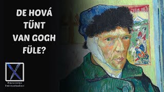 Művészeti Podcast De hová tűnt Van Gogh füle