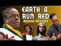 Earth a Run Red REGGAE mixtape (Richie Spice, Busy Signal, Groove Incorporated)