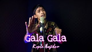 Gala Gala - Koplo Bajidor ( Purnama Sidik Cover )