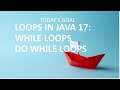 🔥 Unlocking Java  17 Loops: While and Do-While Explained