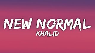 Khalid - New Normal (Lyrics)