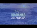 Mañanas de Oración | 17 de septiembre 2024