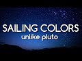 Unlike Pluto - Sailing Colors (Lyrics)