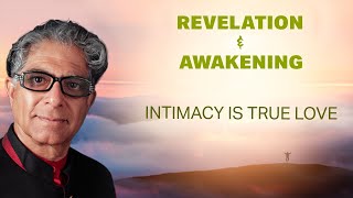 Revelation \u0026 Awakening: Intimacy is True Love