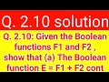 Q. 2.10: Given the Boolean functions F1 and F2 , show that (a) The Boolean function E = F1 + F2 cont