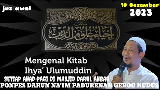 NGAJI KITAB IHYA' ULUMIDDIN JUZ AWAL - KH AHMAD ASNAWI KUDUS