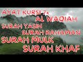 Ayat Kursi 7x,Surah Yasin,Ar Rahman,Al Waqiah,Al Mulk,Al Kahfi,