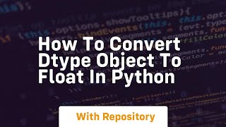 how to convert dtype object to float in python