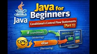 #5. Java for Beginners | Conditional & Control Flow Statements (Part 1)