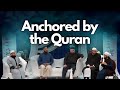 Anchored by the Quran | Speakers Panel | Miftaah Circle