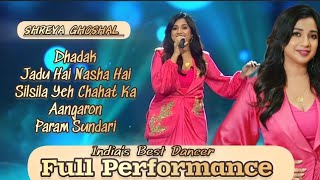 Full Live Performance: Shreya Ghoshal On India's Best Dancer Season 4|Dhadak| Aangaron|Param Sundari