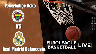 🔴 Live: Fenerbahçe Beko vs. Real Madrid Baloncesto | EuroLeague Basketball