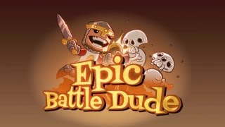 Epic Battle Dude - Universal - HD Gameplay Trailer