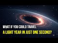 What if you could travel a light year in just one second?