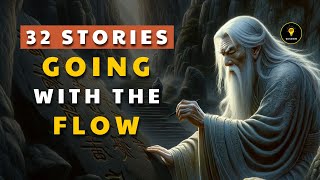 32 Wisdom Stories | Going With The Flow | Men Learn Too Late In Life