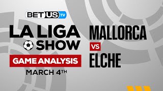 Mallorca vs Elche | La Liga Expert Predictions, Soccer Picks & Best Bets