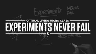 Micro Class: Experiments Never Fail