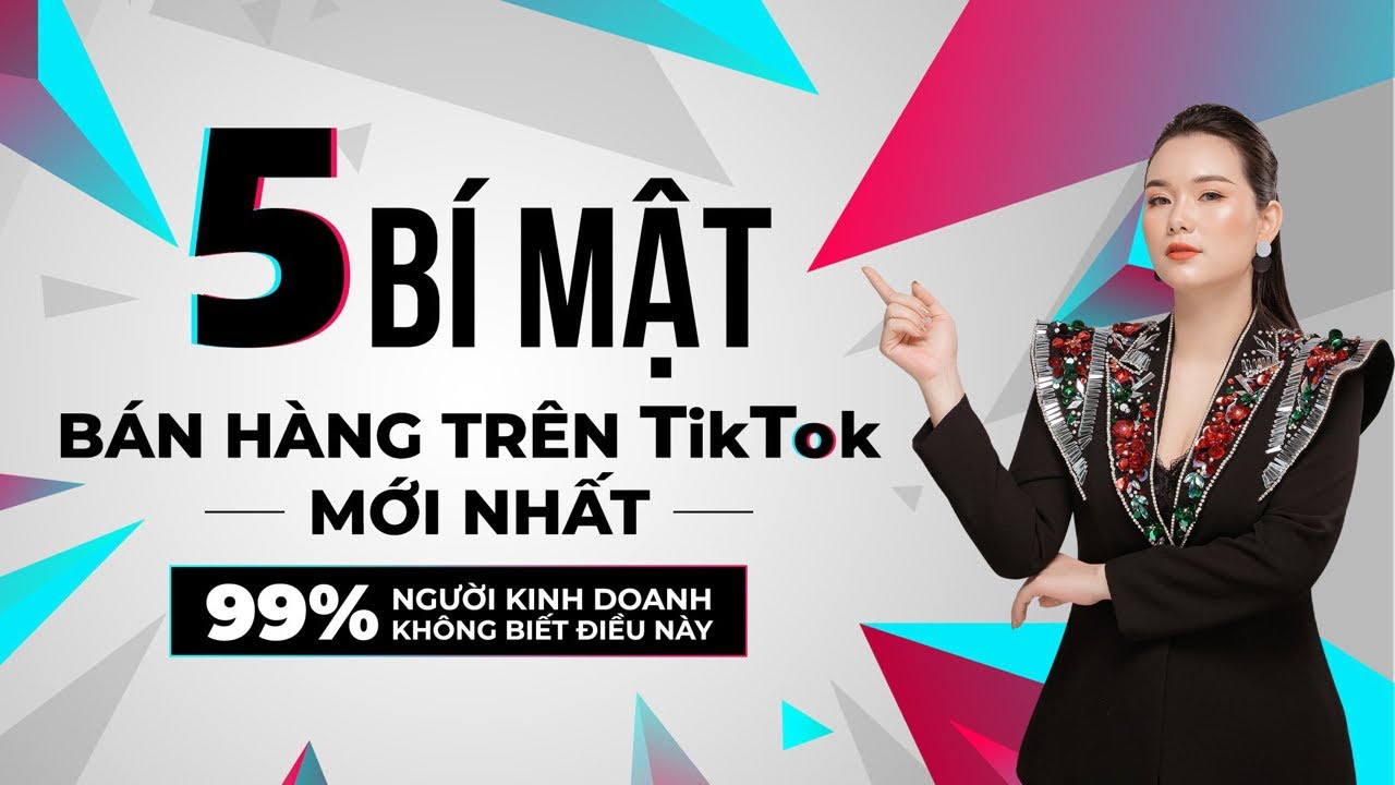 5 BÍ MẬT BÁN HÀNG TRÊN TIKTOK MỚI NHẤT - YouTube