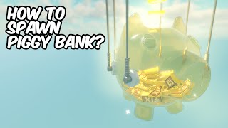 HOW TO SPAWN PIGGY BANK? | TDS