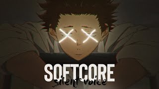 Silent Voice - Softcore [Edit-AMV]