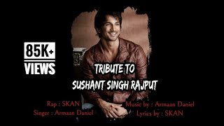 Tribute to Sushant Singh Rajput || Rap for Sushant Singh Rajput || SKAN X MAAN