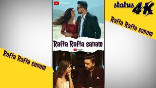 Rafta Rafta sanam|Atif Aslam|4kfull screen WhatsApp status|yt short video|romantic status|mrppeditex