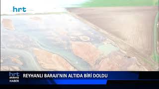 Reyhanlı Barajı'nın altıda biri doldu