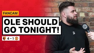 Solskjaer Should Go TONIGHT! | Howson Fancam | Watford 4-1 United