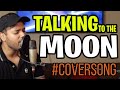 Talking To The Moon  I 1 Minute COVER Song I SUSHOBH UNNITHAN