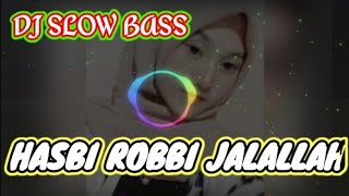 Dj || Hasbi Robbi Jalallah || Dj Sholawat Slow Bass Remix Terbaru 2021