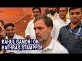Rahul Gandhi on Hathras Stampede: Govt should help those affected