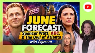 🎯 June 2026 Forecast: Karma is Coming (Plus, Spencer Pratt, AOC, & The Owl of Atlanta) with Teymara