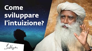 Come sviluppare l'intuizione? Sadhguru risponde | Sadhguru Italiano