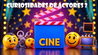 15 Curiosidades de Actores que No Conocías. Test de cine. Parte 2