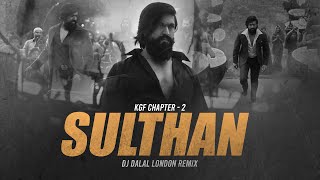 Sulthan | Club Remix | DJ Dalal | KGF Chapter 2 | Rocking Star Yash | Prashanth Neel | Ravi Basrur