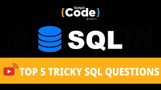 Top 5 Tricky SQL Questions | SQL Interview Questions And Answers | SQL Interview 2022 | SimpliCode