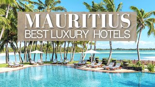 TOP 10 BEST HOTELS & RESORTS IN MAURITIUS