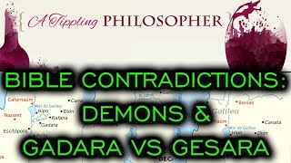 Biblical Contradictions: Demons and Gadara vs Gerasa